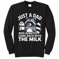 Just A Dad Who Always Came Back With The Milk Dad Tall Sweatshirt