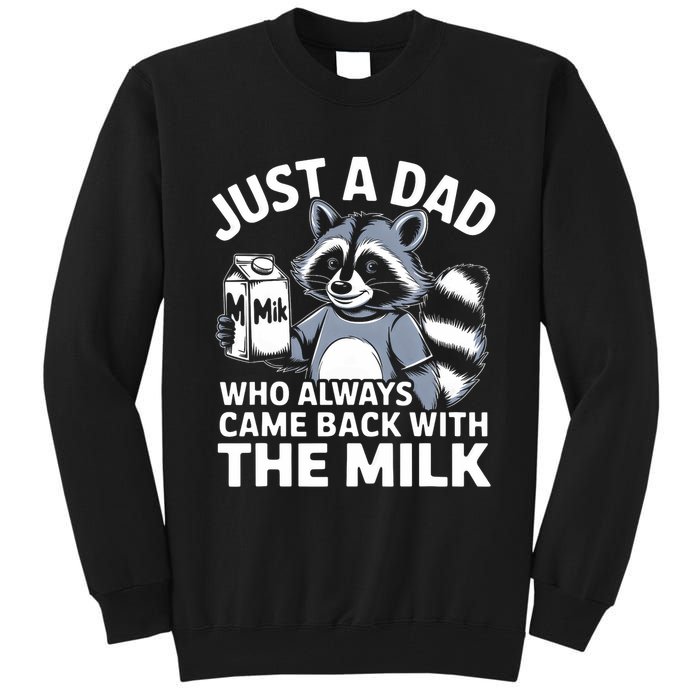 Just A Dad Who Always Came Back With The Milk Dad Tall Sweatshirt