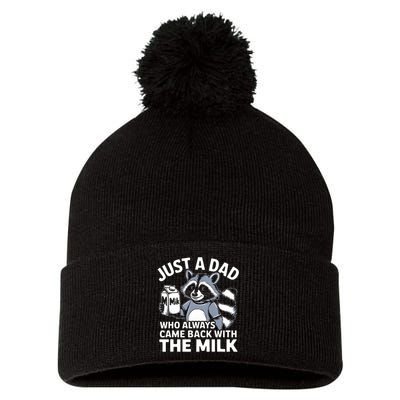 Just A Dad Who Always Came Back With The Milk Dad Pom Pom 12in Knit Beanie