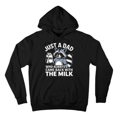 Just A Dad Who Always Came Back With The Milk Dad Tall Hoodie