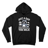 Just A Dad Who Always Came Back With The Milk Dad Tall Hoodie