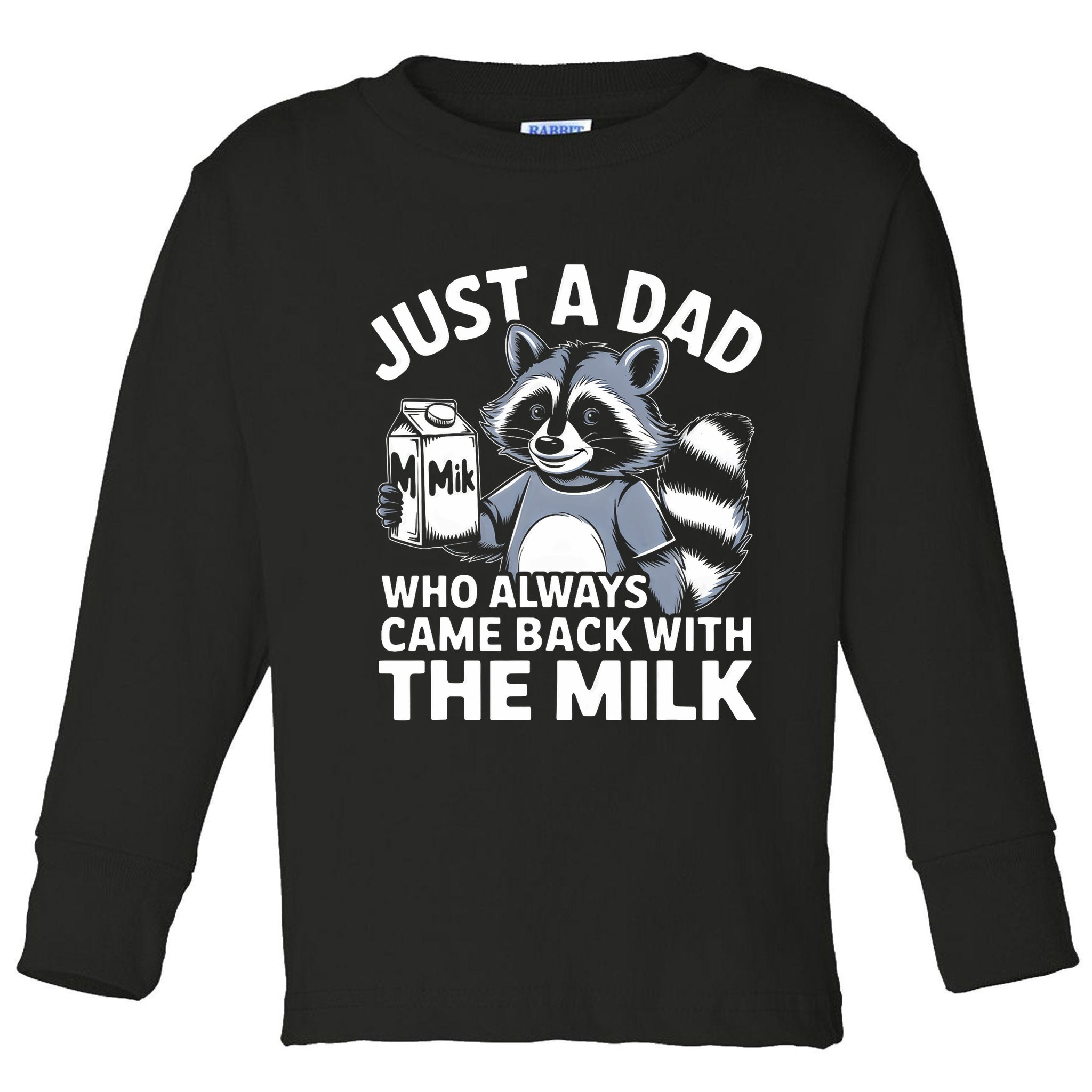 Just A Dad Who Always Came Back With The Milk Dad Toddler Long Sleeve Shirt