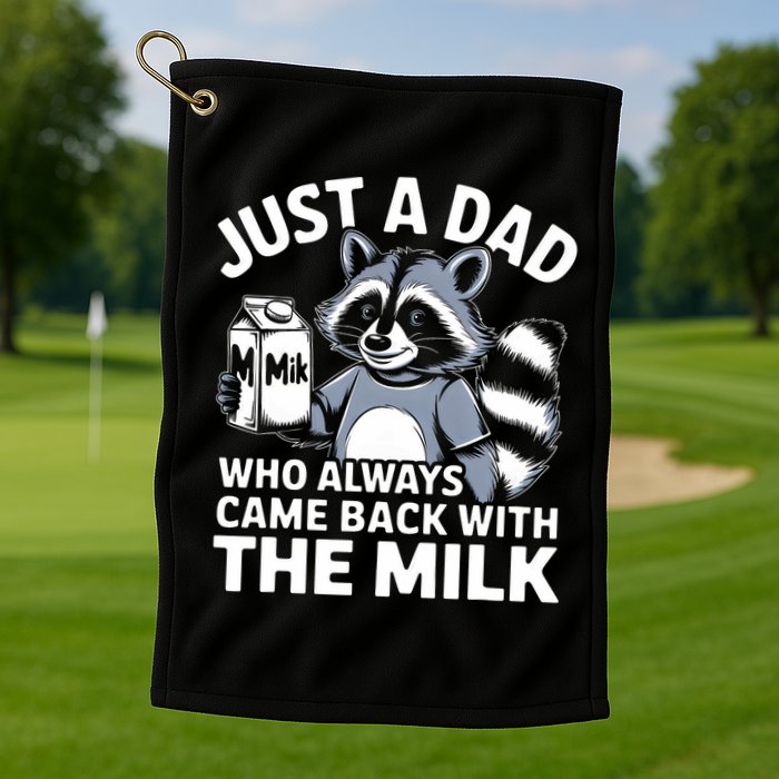 Just A Dad Who Always Came Back With The Milk Dad Golf Towel