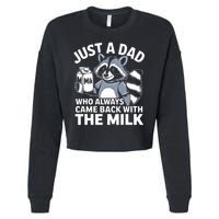 Just A Dad Who Always Came Back With The Milk Dad Cropped Pullover Crew