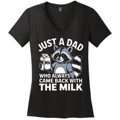 Just A Dad Who Always Came Back With The Milk Dad Women's V-Neck T-Shirt