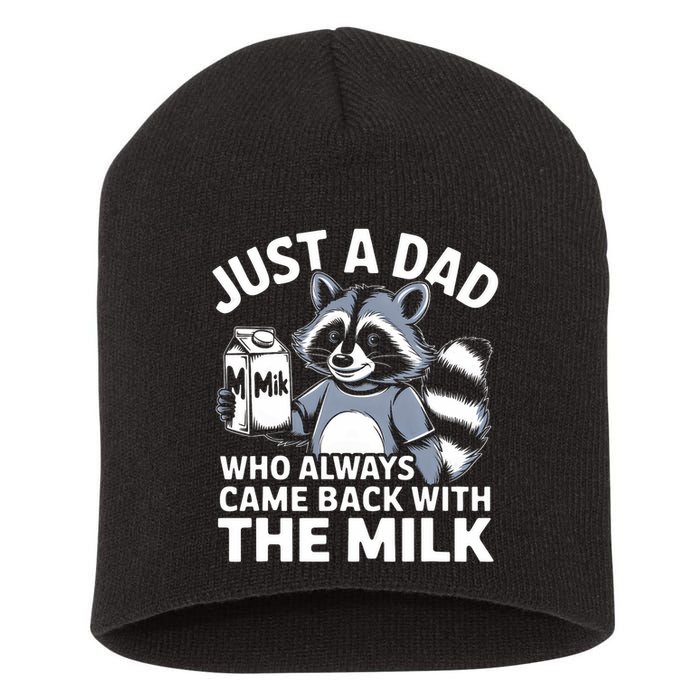 Just A Dad Who Always Came Back With The Milk Dad Short Acrylic Beanie