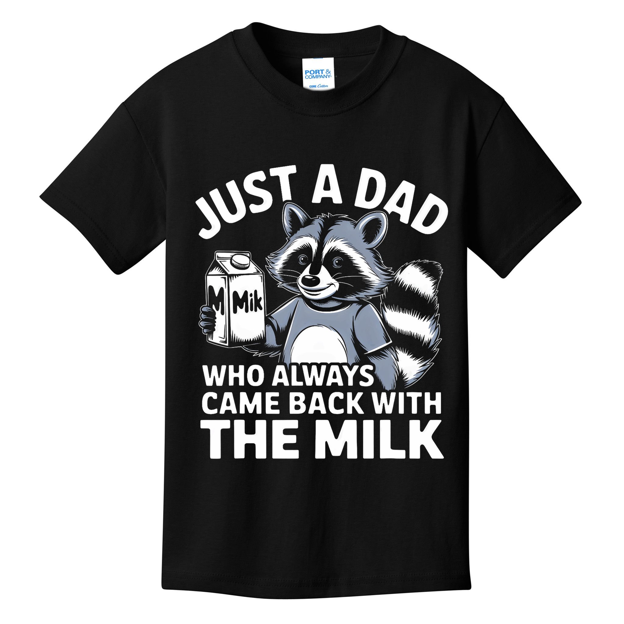 Just A Dad Who Always Came Back With The Milk Dad Kids T-Shirt
