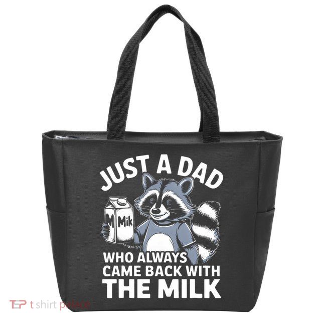 Just A Dad Who Always Came Back With The Milk Dad Zip Tote Bag