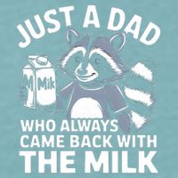 Just A Dad Who Always Came Back With The Milk Dad Sueded Cloud Jersey T-Shirt