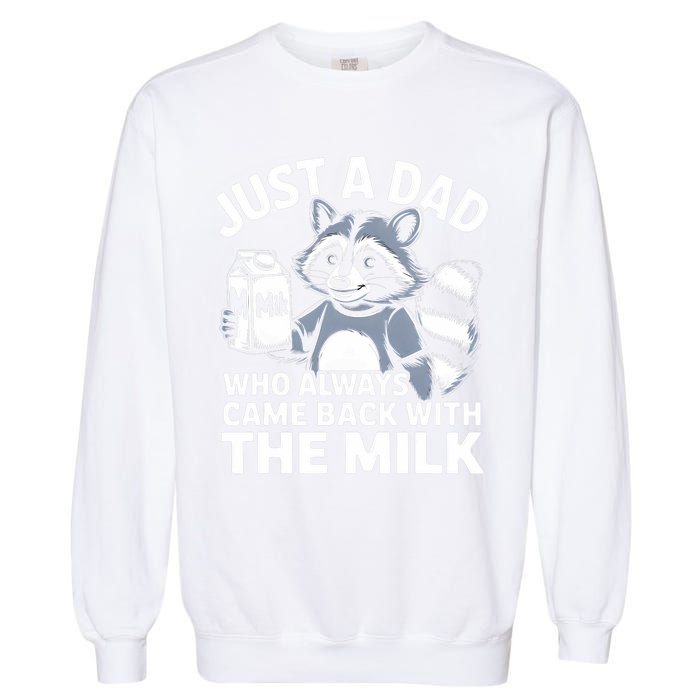Just A Dad Who Always Came Back With The Milk Dad Garment-Dyed Sweatshirt