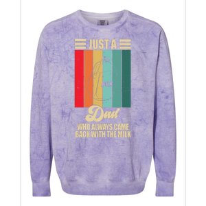 Just A Dad Who Always Came Back With The Milk Funny Retro Colorblast Crewneck Sweatshirt