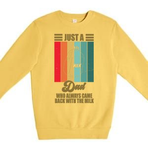 Just A Dad Who Always Came Back With The Milk Funny Retro Premium Crewneck Sweatshirt