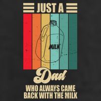 Just A Dad Who Always Came Back With The Milk Funny Retro Cool Comfort Performance Bucket Hat