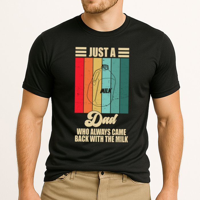 Just A Dad Who Always Came Back With The Milk Funny Retro Performance Shirt