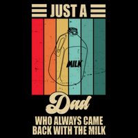 Just A Dad Who Always Came Back With The Milk Funny Retro Performance Shirt