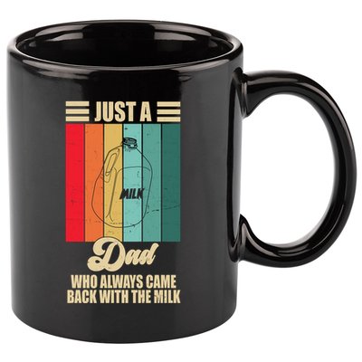 Just A Dad Who Always Came Back With The Milk Funny Retro 11oz C Handle Ceramic Mug
