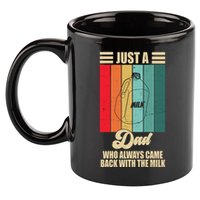 Just A Dad Who Always Came Back With The Milk Funny Retro 11oz C Handle Ceramic Mug