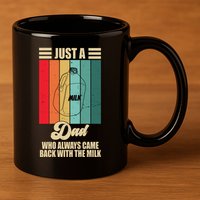 Just A Dad Who Always Came Back With The Milk Funny Retro 11oz C Handle Ceramic Mug