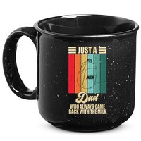 Just A Dad Who Always Came Back With The Milk Funny Retro 15oz Campfire Ceramic Mug