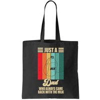 Just A Dad Who Always Came Back With The Milk Funny Retro Bag