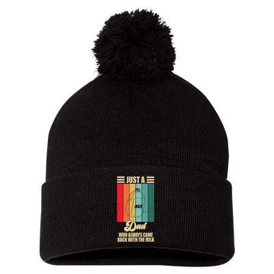 Just A Dad Who Always Came Back With The Milk Funny Retro Pom Pom 12in Knit Beanie
