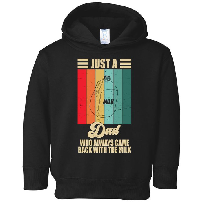 Just A Dad Who Always Came Back With The Milk Funny Retro Toddler Hoodie