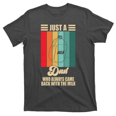 Just A Dad Who Always Came Back With The Milk Funny Retro T-Shirt