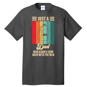 Just A Dad Who Always Came Back With The Milk Funny Retro Tall T-Shirt