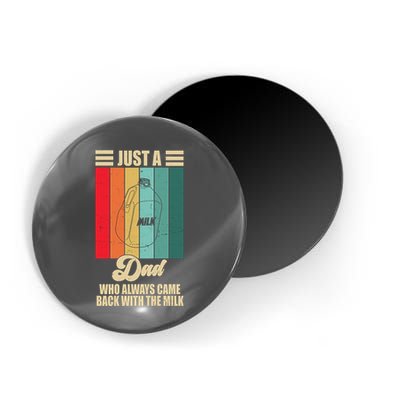 Just A Dad Who Always Came Back With The Milk Funny Retro Magnet