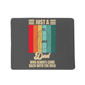 Just A Dad Who Always Came Back With The Milk Funny Retro Mousepad