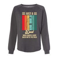 Just A Dad Who Always Came Back With The Milk Funny Retro Womens California Wash Sweatshirt