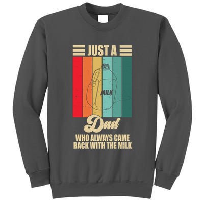 Just A Dad Who Always Came Back With The Milk Funny Retro Tall Sweatshirt