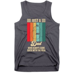 Just A Dad Who Always Came Back With The Milk Funny Retro Tank Top