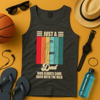 Just A Dad Who Always Came Back With The Milk Funny Retro Tank Top