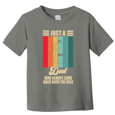 Just A Dad Who Always Came Back With The Milk Funny Retro Toddler T-Shirt