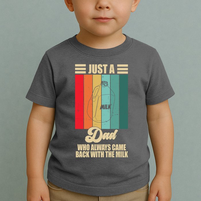 Just A Dad Who Always Came Back With The Milk Funny Retro Toddler T-Shirt