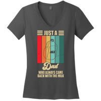 Just A Dad Who Always Came Back With The Milk Funny Retro Women's V-Neck T-Shirt