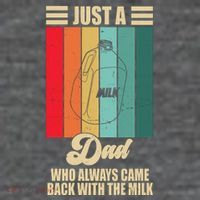 Just A Dad Who Always Came Back With The Milk Funny Retro Wool Snapback Cap