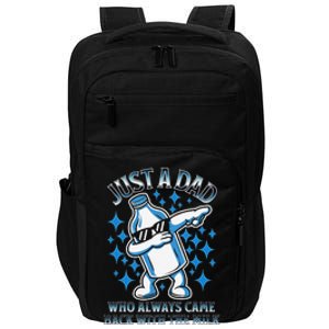 Just A Dad Who Always Came Back With The Milk FatherS Day Impact Tech Backpack