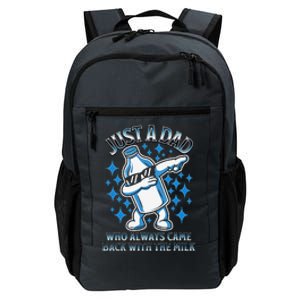 Just A Dad Who Always Came Back With The Milk FatherS Day Daily Commute Backpack