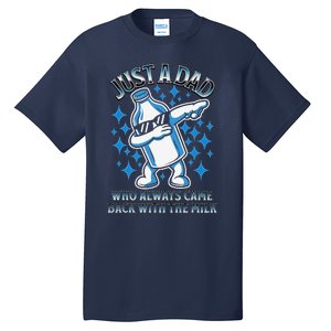 Just A Dad Who Always Came Back With The Milk FatherS Day Tall T-Shirt