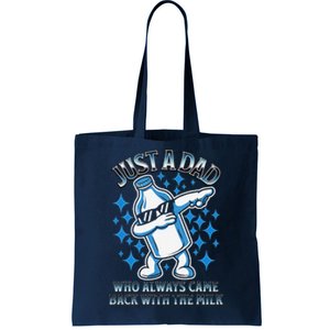 Just A Dad Who Always Came Back With The Milk FatherS Day Tote Bag