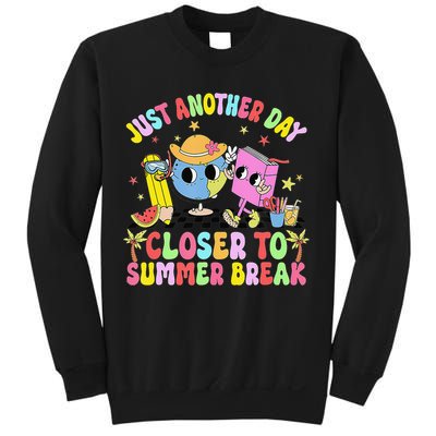 Just Another Day Closer To Summer Break Last Day Of School Sweatshirt