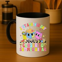 Just Another Day Closer To Summer Break Last Day Of School Mug