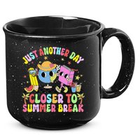 Just Another Day Closer To Summer Break Last Day Of School 15oz Campfire Ceramic Mug