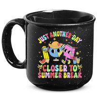 Just Another Day Closer To Summer Break Last Day Of School 15oz Campfire Ceramic Mug
