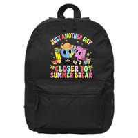 Just Another Day Closer To Summer Break Last Day Of School 16 in Basic Backpack
