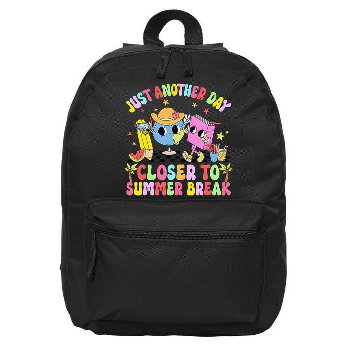 Just Another Day Closer To Summer Break Last Day Of School 16 in Basic Backpack