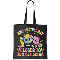 Just Another Day Closer To Summer Break Last Day Of School Bag