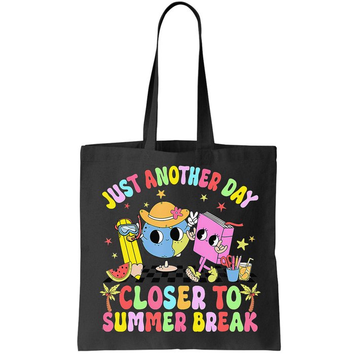 Just Another Day Closer To Summer Break Last Day Of School Bag